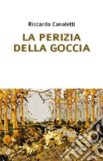 La perizia della goccia libro