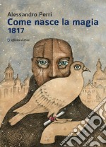 Come nasce la magia 1817