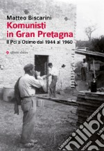 Komunisti in Gran Pretagna. Il Pci a Osimo dal 1944 al 1960