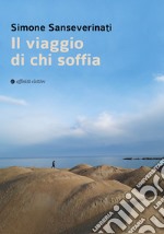 Il viaggio di chi soffia libro