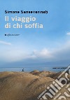 Il viaggio di chi soffia libro