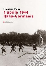 1 aprile 1944 Italia-Germania libro