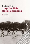 1 aprile 1944 Italia-Germania libro