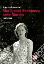 Storia della Resistenza nelle Marche (1943-1944) libro