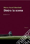 Dietro la scena libro