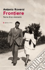 Frontiere. Storia di un visionario libro