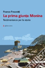 La prima giunta Monina. Testimonianze per la storia