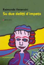 Su due delitti d'impeto libro