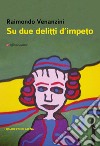 Su due delitti d'impeto libro