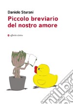 Piccolo breviario del nostro amore