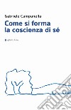 Come si forma la coscienza di sé libro