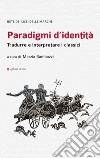 Paradigmi d'identità. Tradurre e interpretare i classici libro