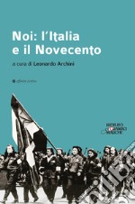 Noi: l'Italia e il Novecento