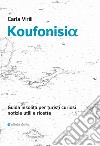 Koufonisia. Guida insolita per turisti curiosi. Notizie utili e ricette libro