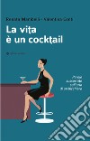 La vita è un cocktail libro