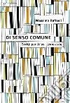 Di senso comune. Scritti per «Alias» (2010-2020) libro di Raffaeli Massimo