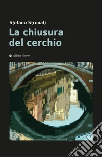 La chiusura del cerchio libro