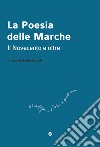 La poesia delle Marche. Il Novecento e oltre libro