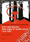 Il Pci nelle Marche dalle origini al «partito nuovo». (1919-1945) libro