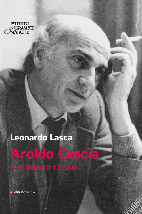Aroldo Cascia. Il sindaco rosso