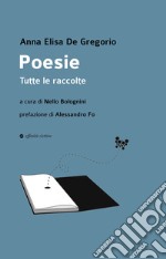 Poesie. Tutte le raccolte libro