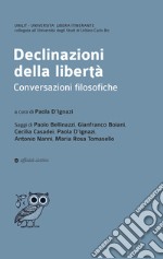 Declinazioni della libertà. Conversazioni filosofiche libro