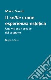 Il selfie come esperienza estetica. Una visione nomade del soggetto libro