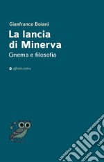 La lancia di Minerva. Cinema e filosofia