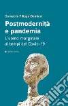 Postmodernità e pandemia. L'uomo marginale ai tempi del Covid-19 libro