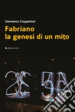 Fabriano la genesi di un mito libro