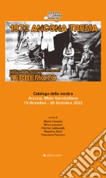 1972 Ancona trema. Come la popolazione e le istituzioni vissero e reagirono al terremoto. Catalogo della mostra