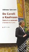 Da Corelli a Kaufmann. Storia di un centenario al tempo del Covid libro