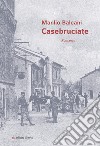 Casebruciate libro