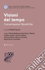 Visioni del tempo. Conversazioni filosofiche libro