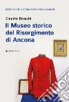 Il Museo storico del Risorgimento di Ancona libro