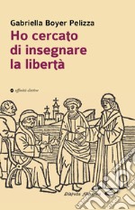 Ho cercato di insegnare la libertà