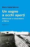 Un sogno a occhi aperti. Memorie di un'anconetana a Rénna libro di Salonna Maria Grazia