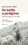 Da balilla a partigiano. Ricordare per far ricordare libro