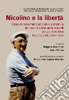 Nicolino e la libertà. L'esperienza umana educativa e creativa del maestro Armando Novelli (Ancona 1915-1994). Biografia, scritti, testimonianze libro