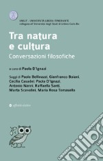 Tra natura e cultura. Conversazioni filosofiche libro