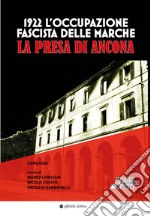 1922. L'occupazione fascista delle Marche. La presa di Ancona libro