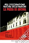 1922. L'occupazione fascista delle Marche. La presa di Ancona libro