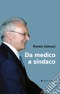 Da medico a sindaco libro