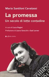 La promessa. Un secolo di lotte contadine libro