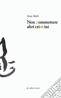 Non commettere altri crimini. Ediz. multilingue libro