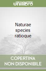 Naturae species ratioque