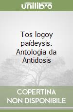 Tos logoy paídeysis. Antologia da Antidosis libro