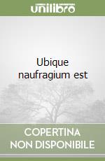 Ubique naufragium est libro