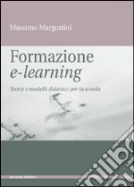 Formazione e-learning. Teorie e modelli didattici per la scuola