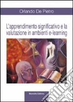 L'apprendimento significativo e la valutazione in ambienti e-learning libro